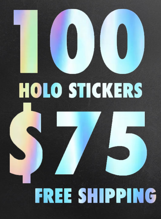 100 HOLO UV stickers for $75